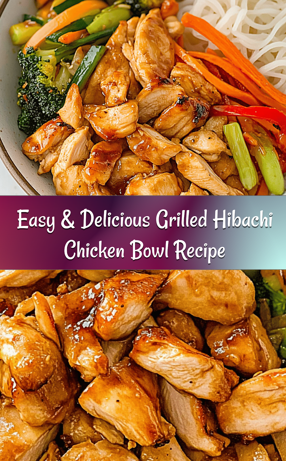 Easy & Delicious Grilled Hibachi Chicken Bowl Recipe