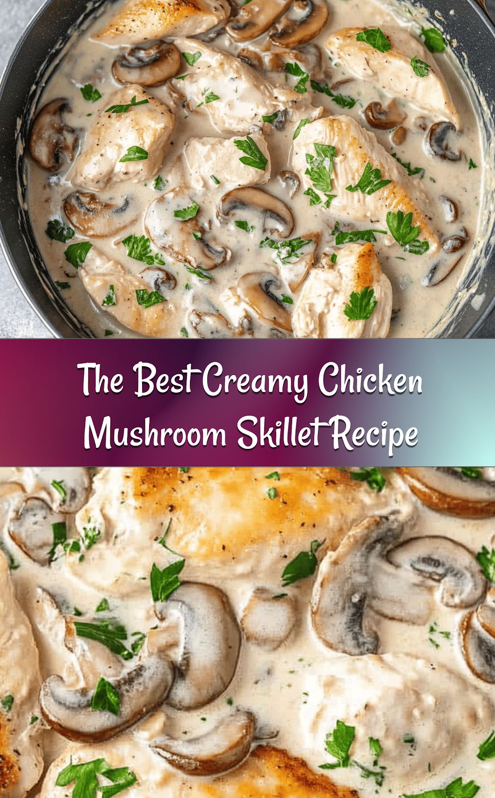 The Best Creamy Chicken Mushroom Skillet Recipe