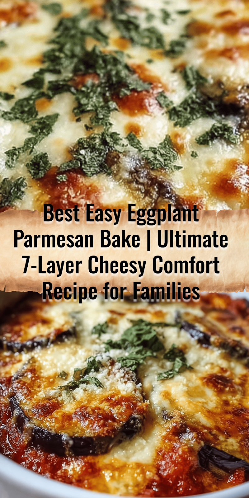 Eggplant Parmesan Bake – Ultimate 7-Layer Cheesy Comfort Recipe