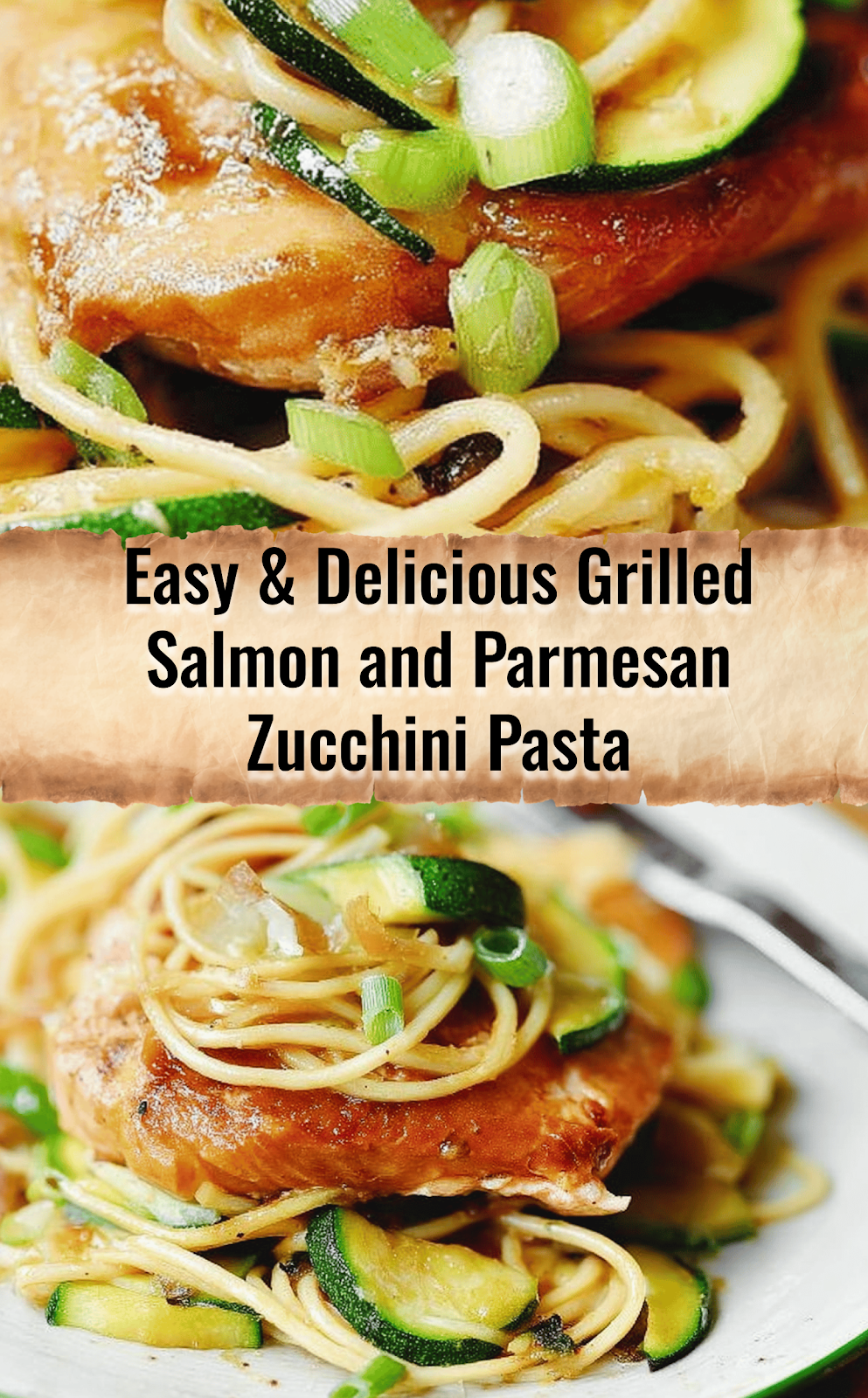 Grilled Salmon and Parmesan Zucchini Pasta