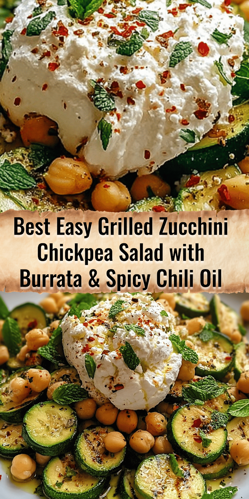 Grilled Zucchini Chickpea Salad with Burrata & Chili Oil