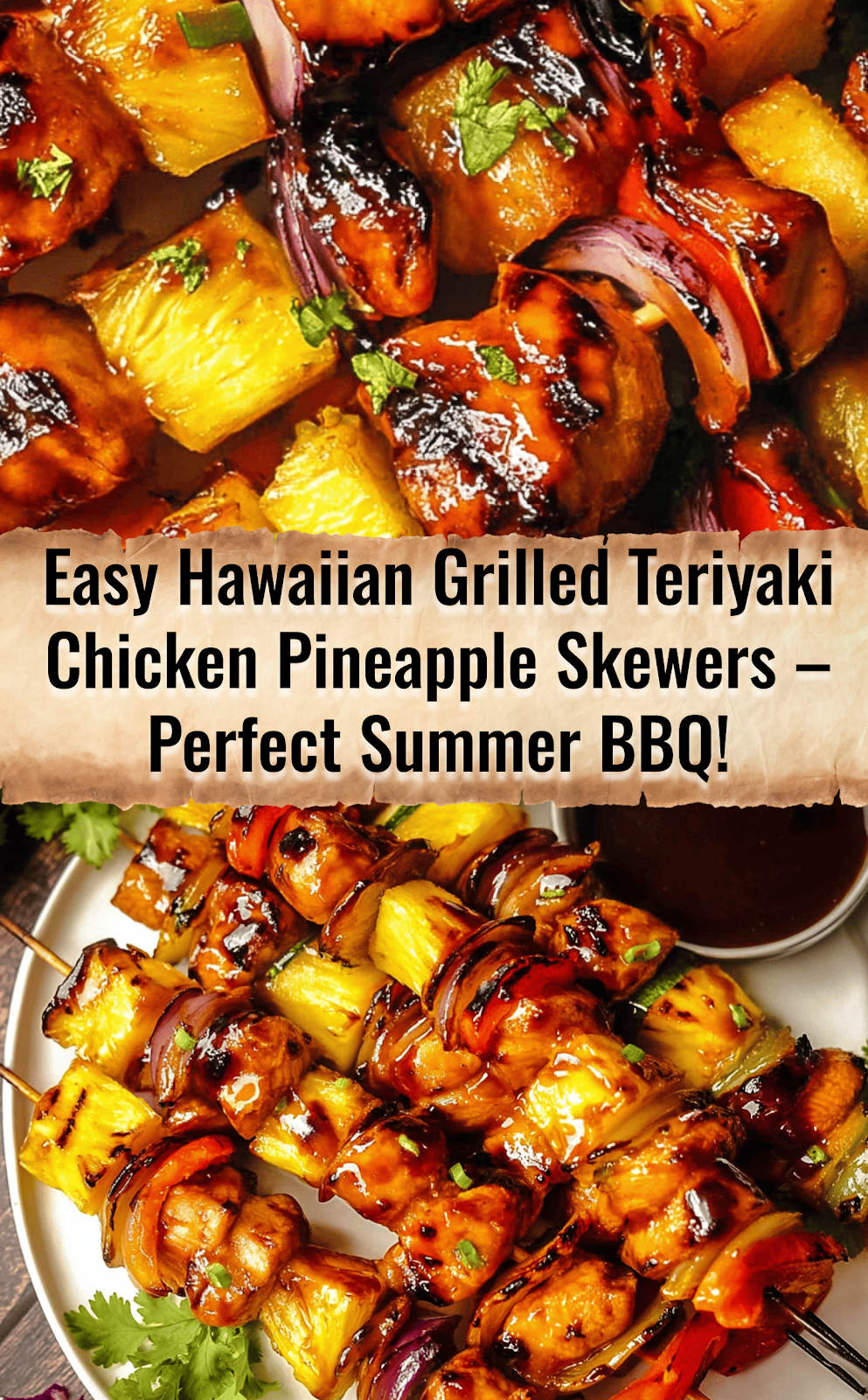 Hawaiian Grilled Teriyaki Chicken Pineapple Skewers