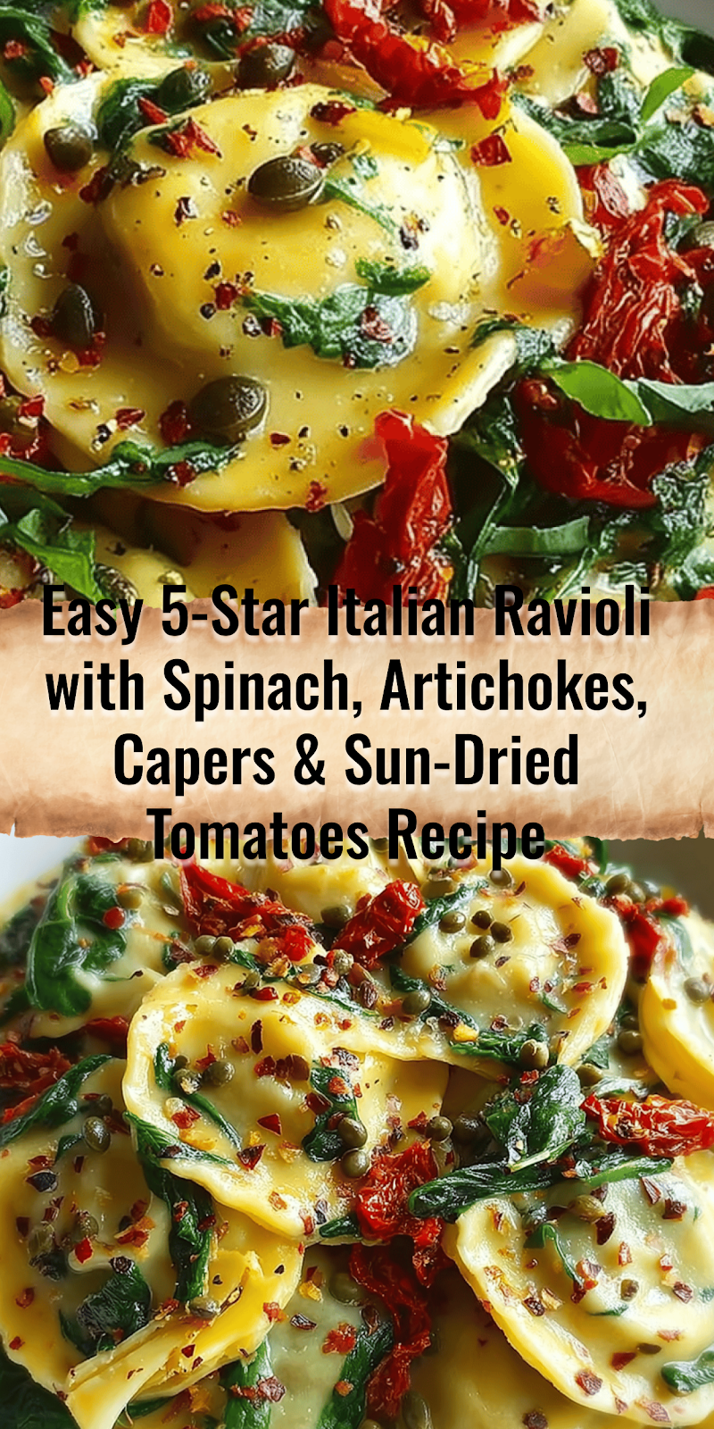 Italian Ravioli with Spinach, Artichokes, Capers, and Sun-Dried Tomatoes