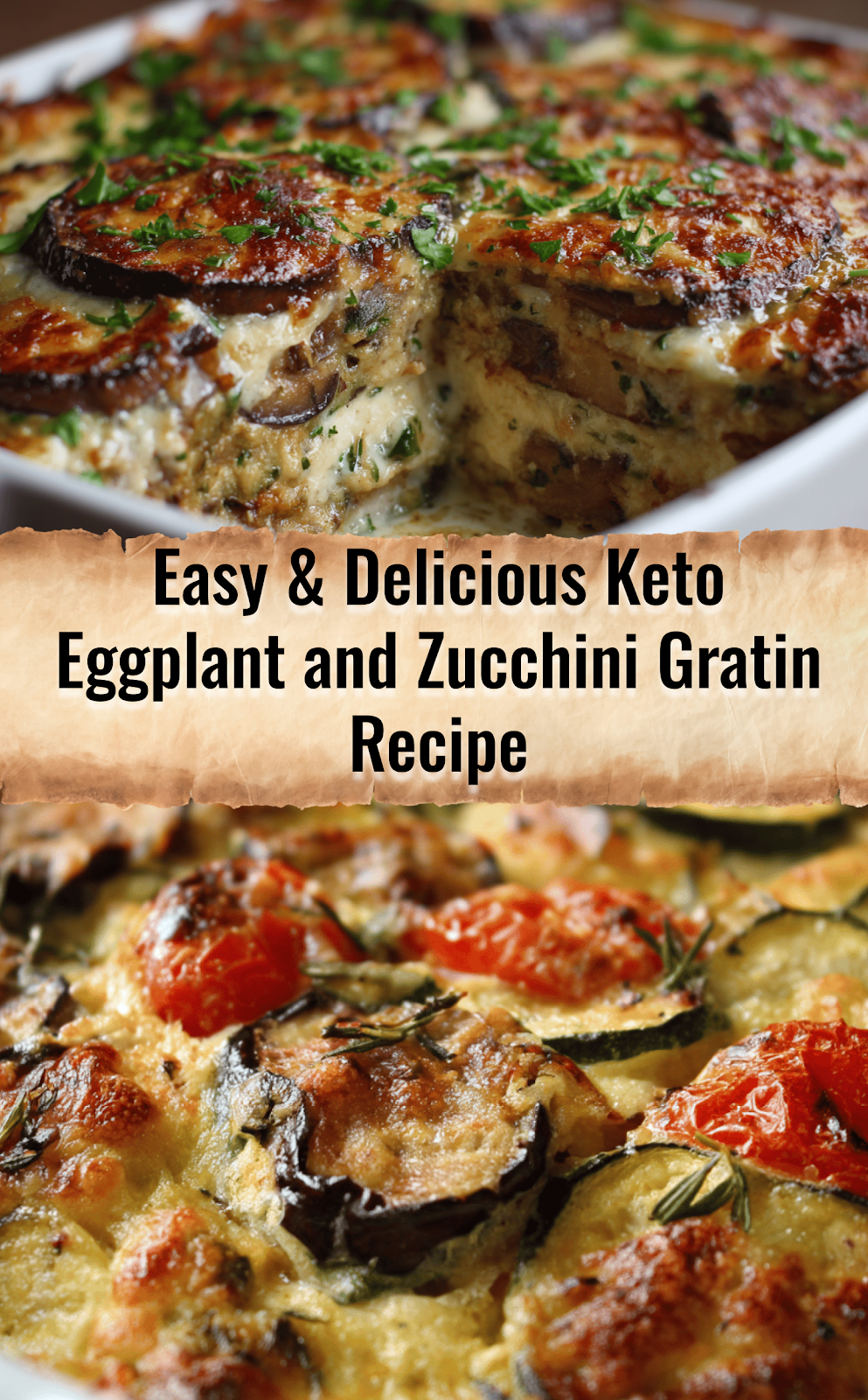 Keto Eggplant and Zucchini Gratin