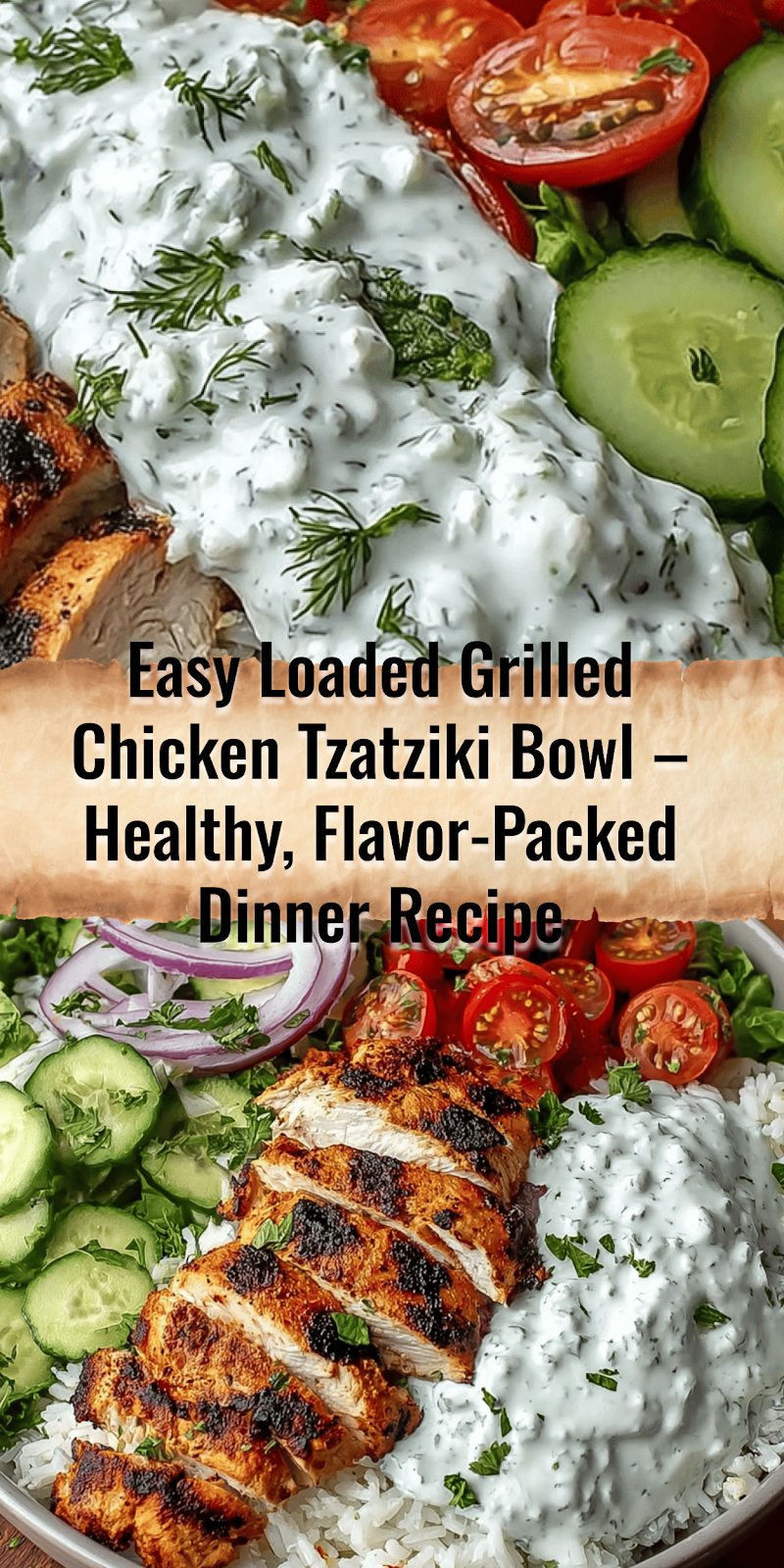 Loaded Grilled Chicken Tzatziki Bowl – Simple & Irresistible Dinner