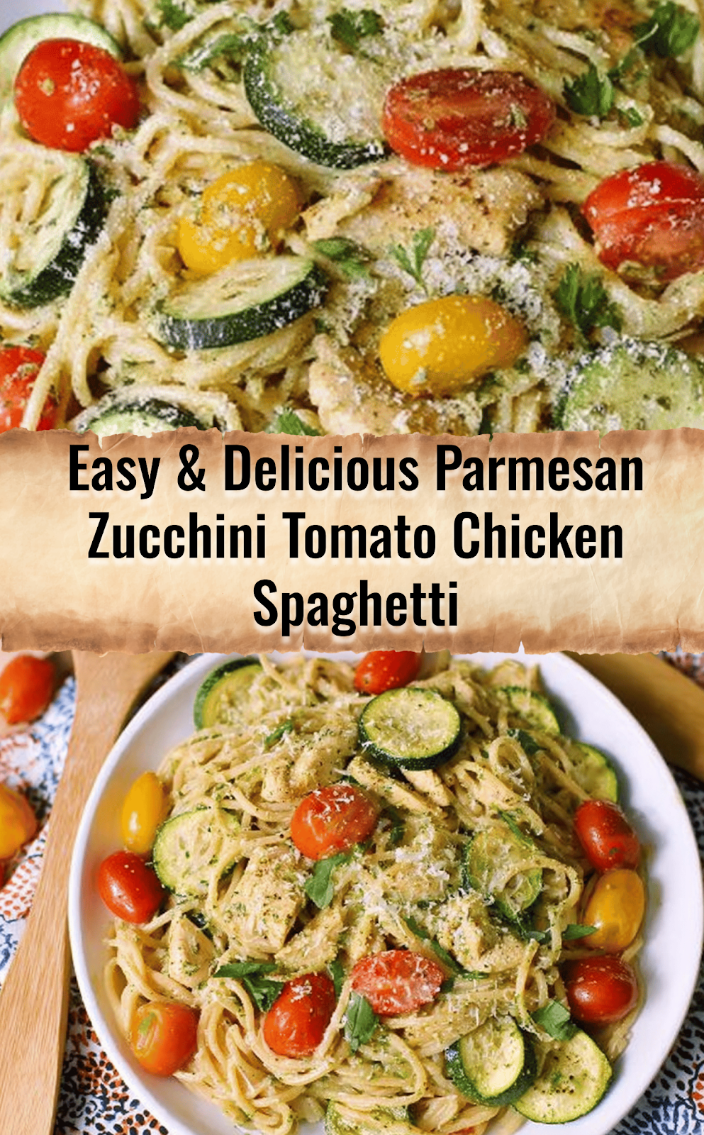 Parmesan Zucchini Tomato Chicken Spaghetti