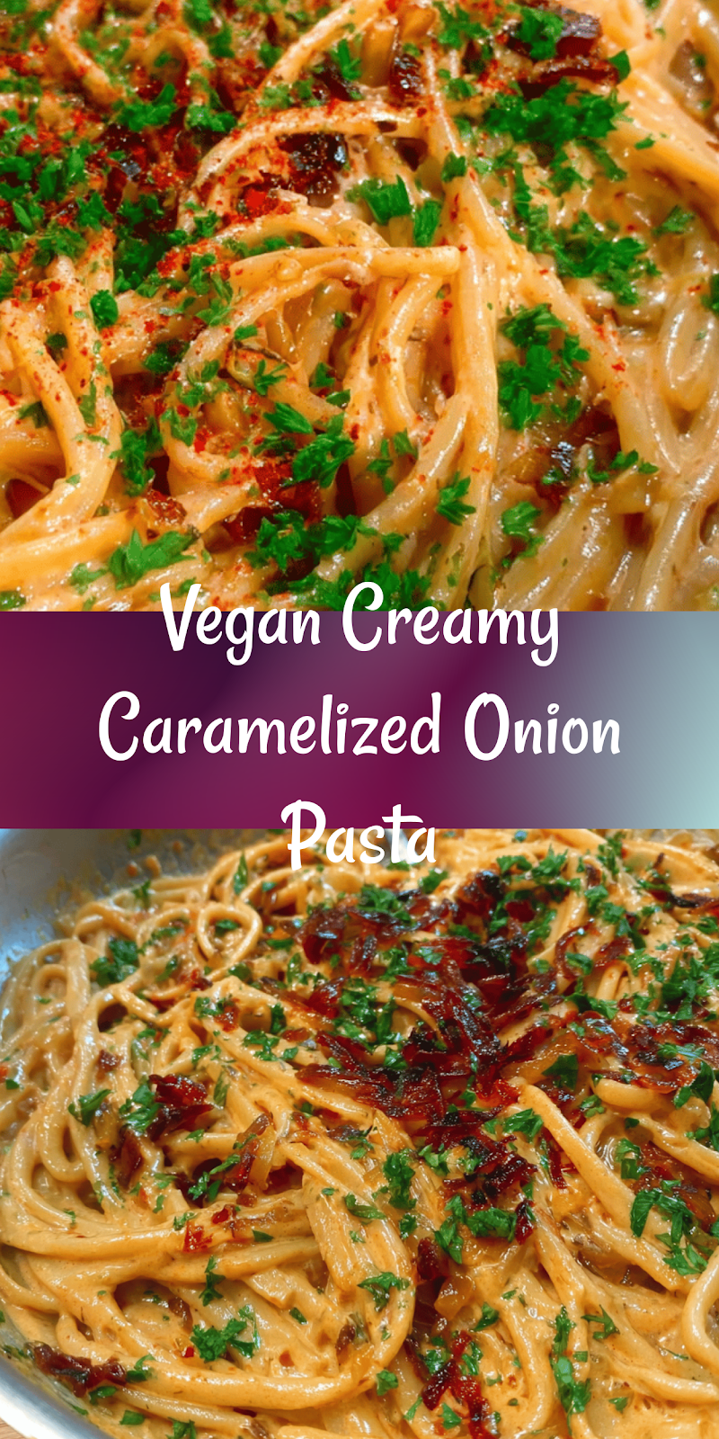 Creamy Vegan Caramelized Onion Pasta