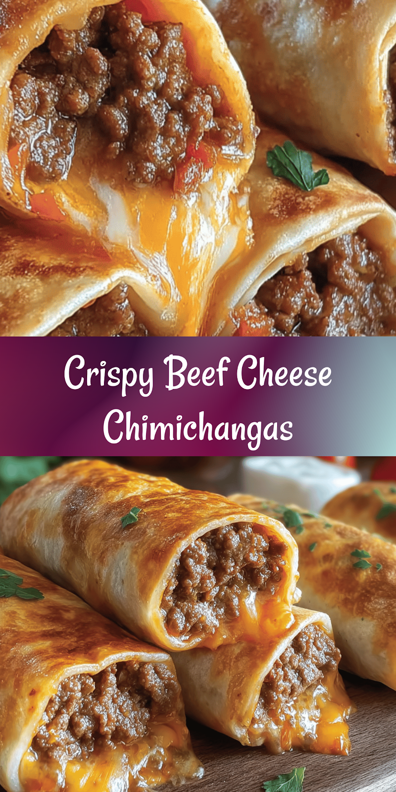 Crispy Beef & Cheese Chimichangas